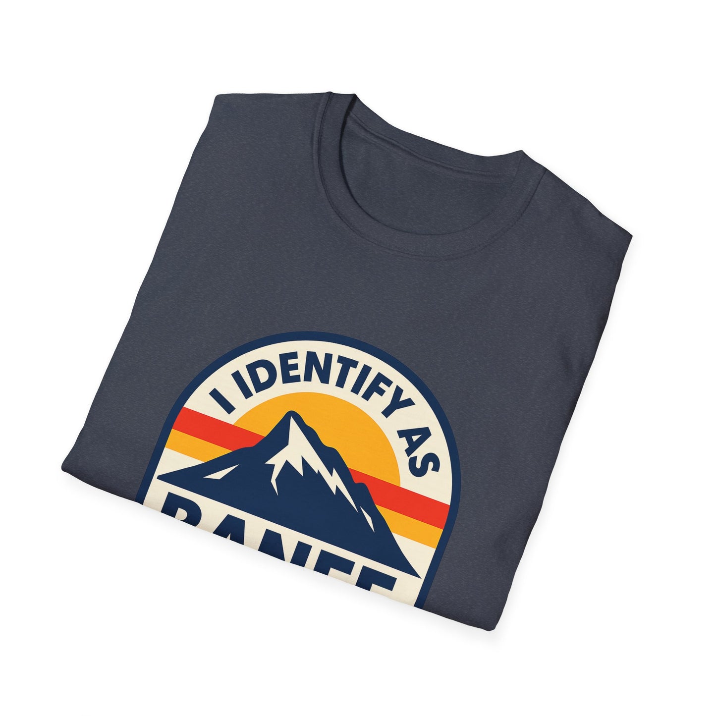 Mountain Vibes T-Shirt, I Identify As Banff, Unisex Graphic Tee, Nature Lover Gift, Outdoor Adventure Apparel, Casual Wear